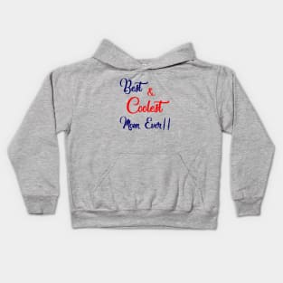 Best and Coolest Mom Ever Kids Hoodie